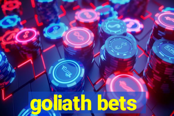 goliath bets