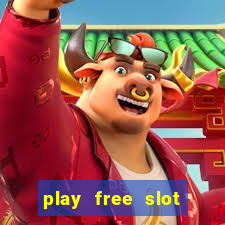 play free slot machines no downloads