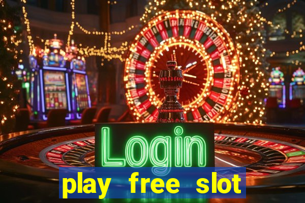 play free slot machines no downloads