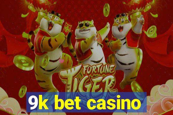 9k bet casino