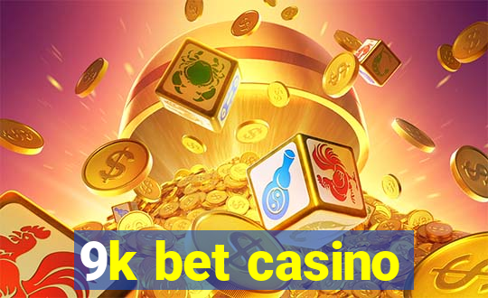 9k bet casino