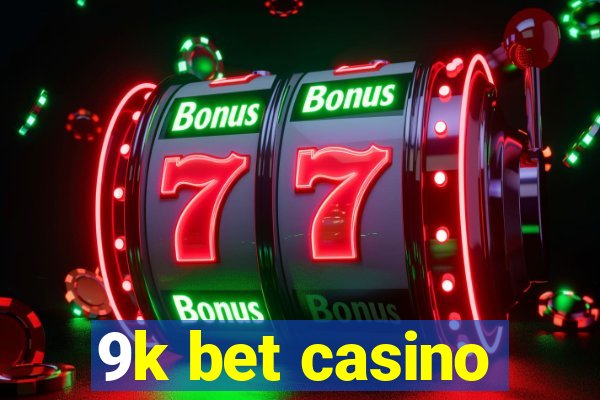 9k bet casino