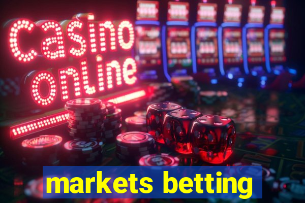 markets betting