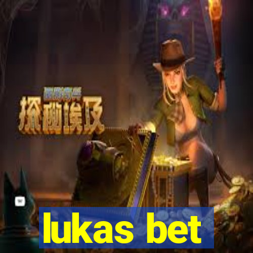 lukas bet