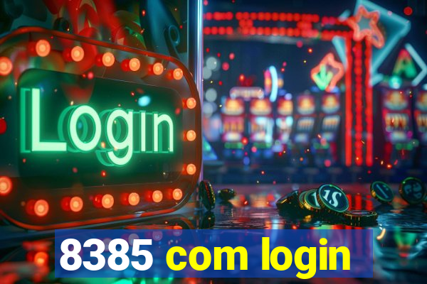 8385 com login