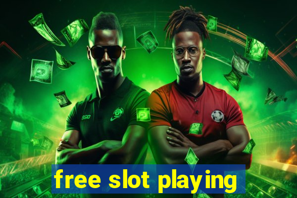 free slot playing