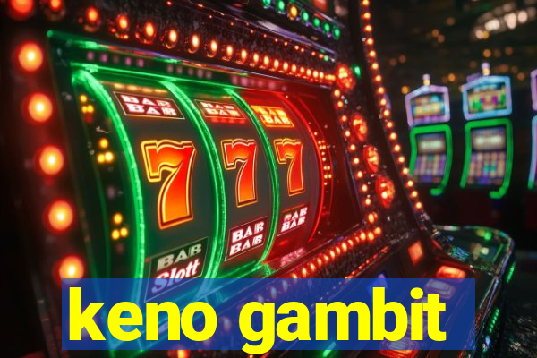 keno gambit