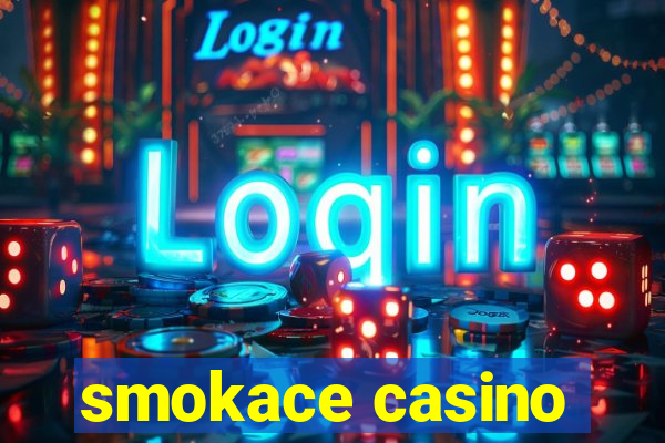 smokace casino