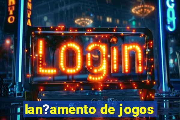 lan?amento de jogos