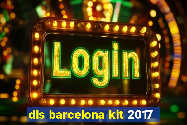 dls barcelona kit 2017