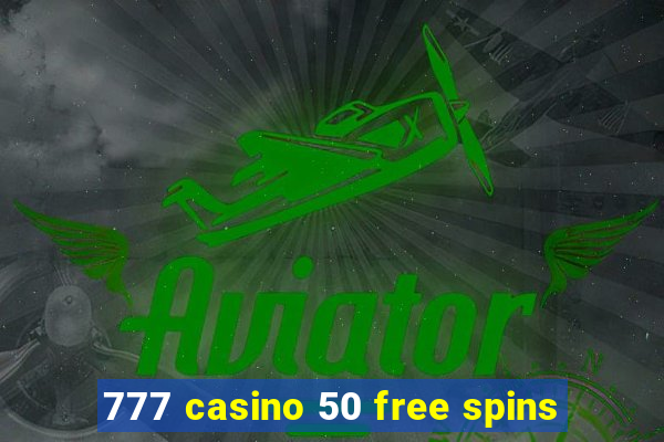 777 casino 50 free spins