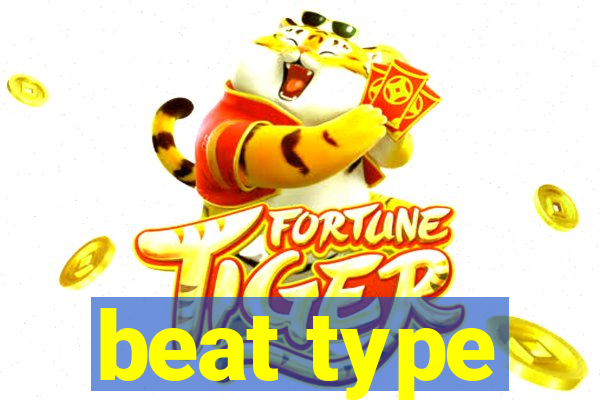 beat type