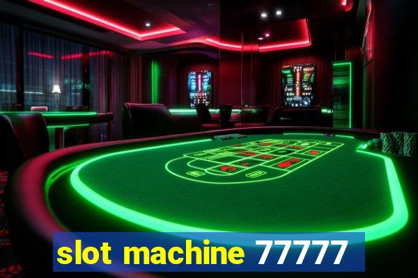 slot machine 77777