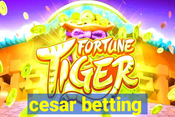 cesar betting