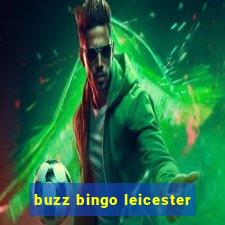 buzz bingo leicester