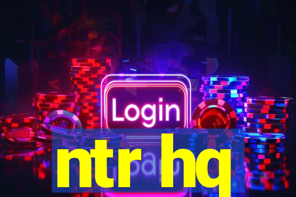 ntr hq