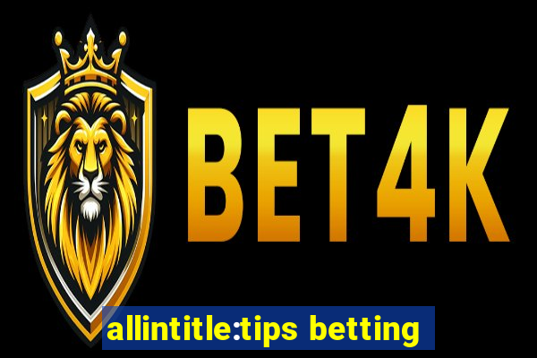 allintitle:tips betting