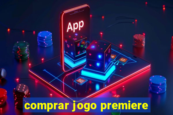 comprar jogo premiere