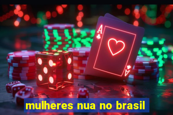 mulheres nua no brasil