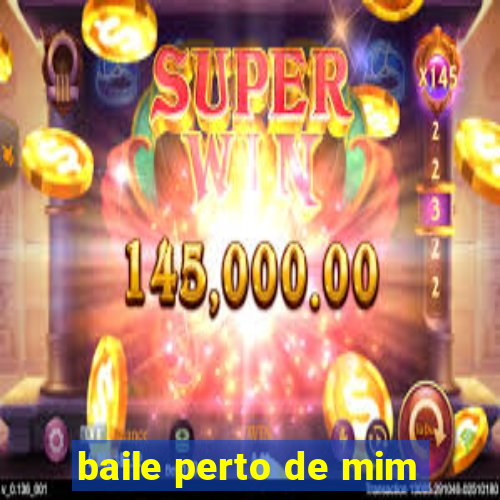 baile perto de mim