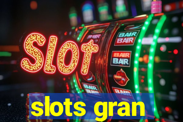 slots gran