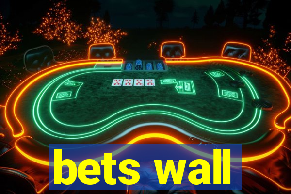 bets wall