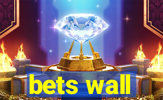 bets wall