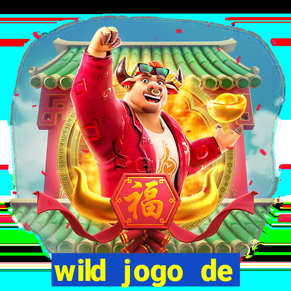 wild jogo de aposta tigre