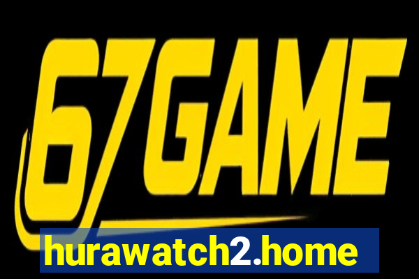 hurawatch2.home