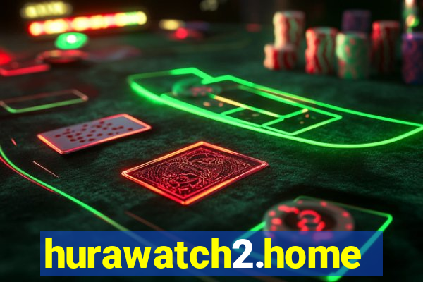 hurawatch2.home