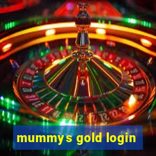 mummys gold login