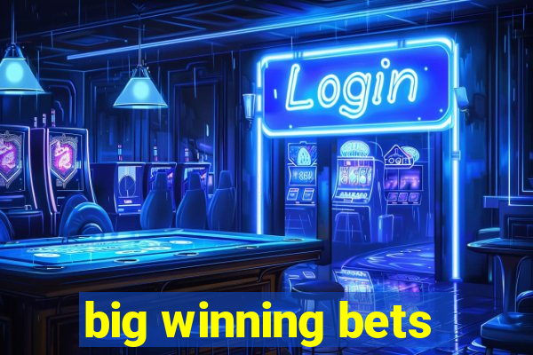 big winning bets