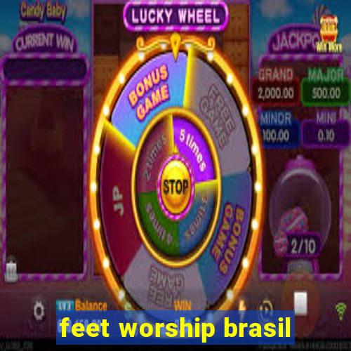 feet worship brasil