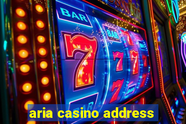 aria casino address