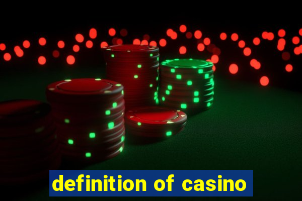 definition of casino