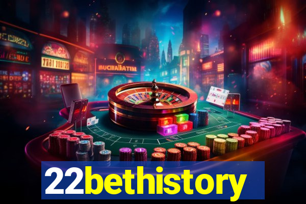 22bethistory