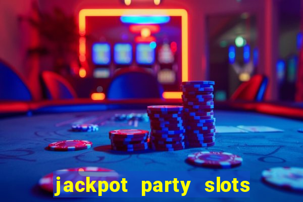 jackpot party slots win real cash