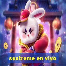 sextreme en vivo