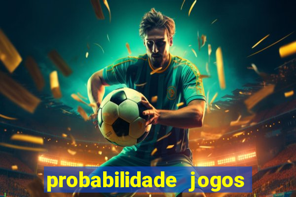 probabilidade jogos de futebol