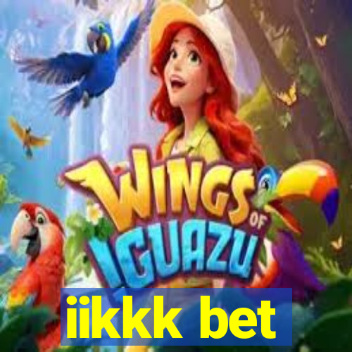 iikkk bet