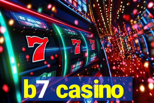 b7 casino