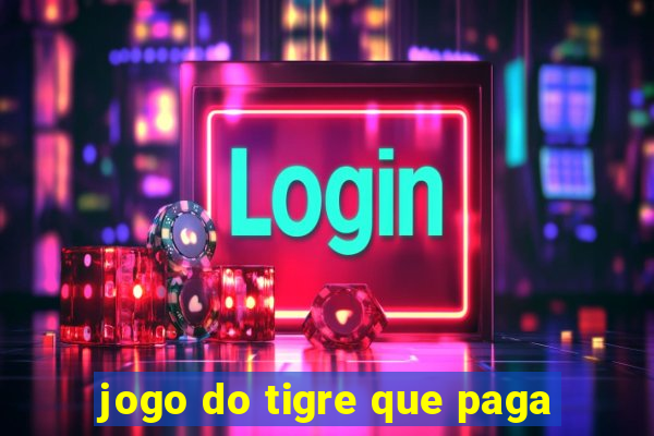 jogo do tigre que paga