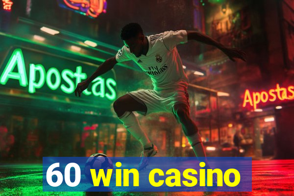 60 win casino