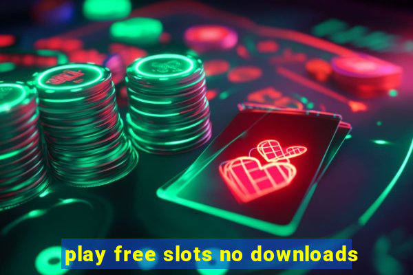 play free slots no downloads