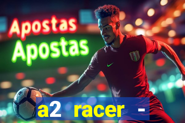 a2 racer - riscando o asfalto filme completo dublado