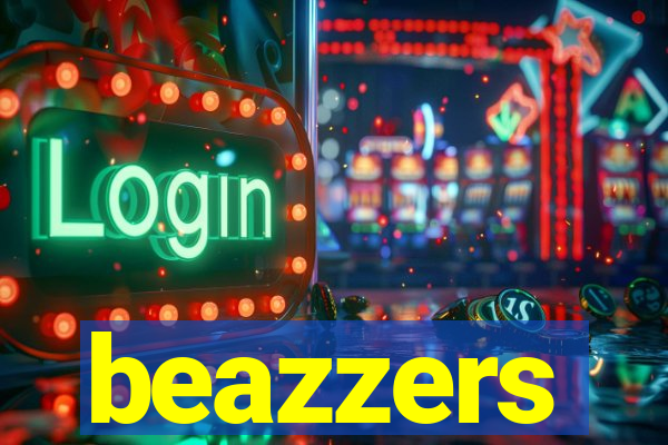 beazzers