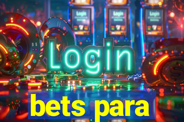 bets para