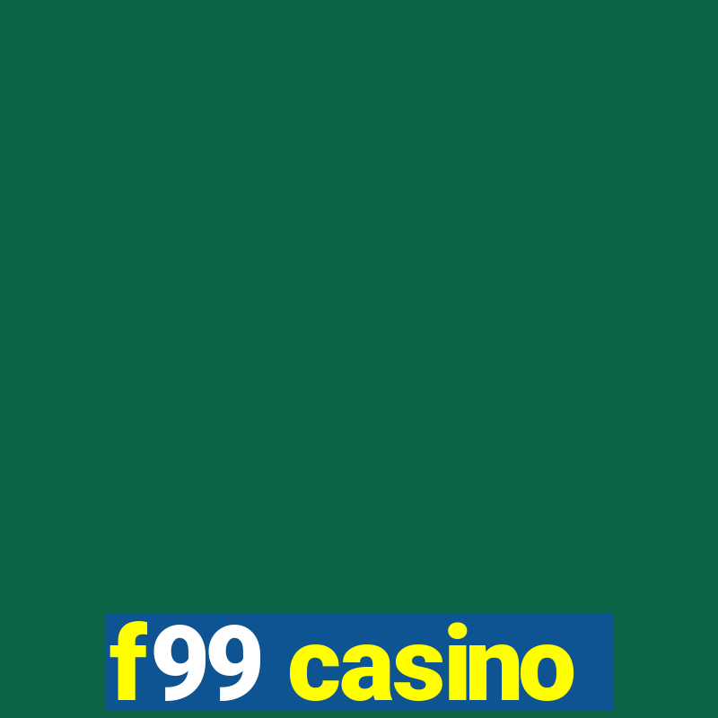 f99 casino