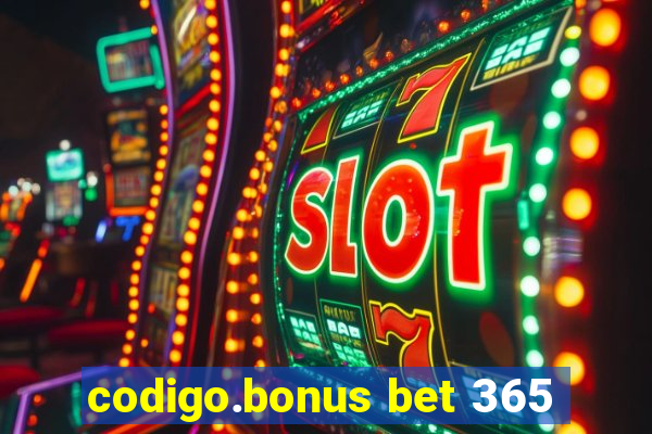 codigo.bonus bet 365