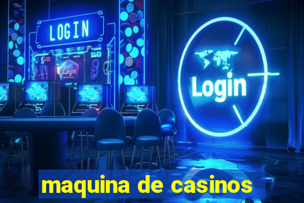 maquina de casinos